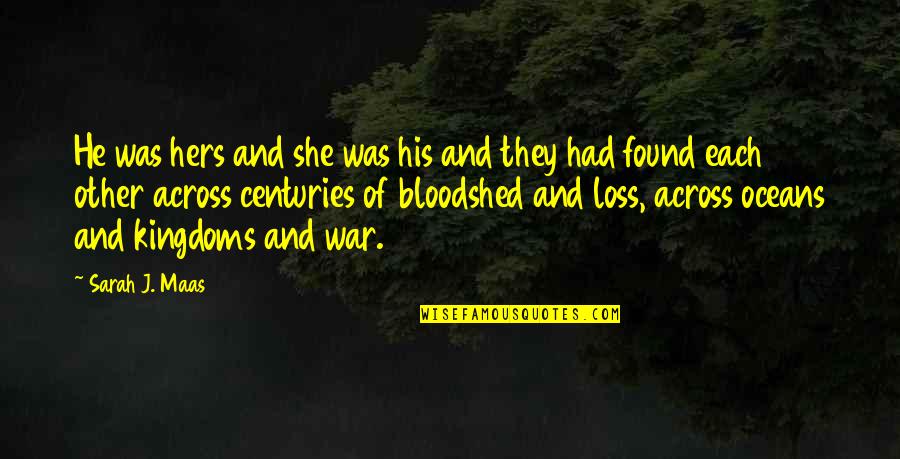 His And Hers Quotes By Sarah J. Maas: He was hers and she was his and