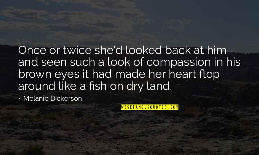 His Brown Eyes Quotes By Melanie Dickerson: Once or twice she'd looked back at him