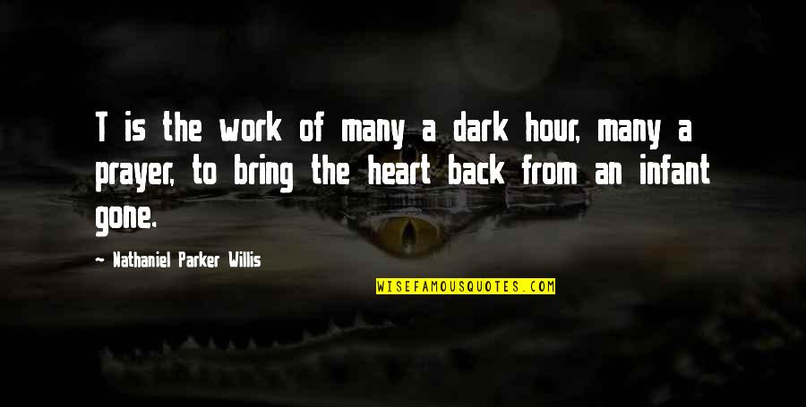 His Dark Materials Love Quotes By Nathaniel Parker Willis: T is the work of many a dark