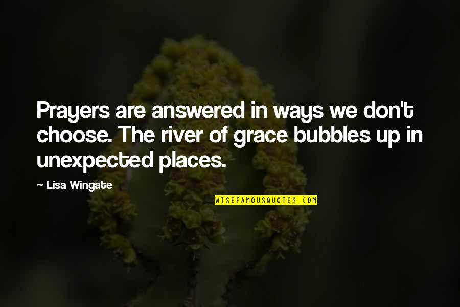 His Enchantment Quotes By Lisa Wingate: Prayers are answered in ways we don't choose.