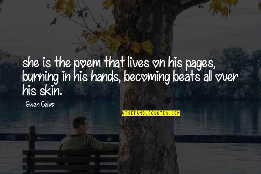 His Hands Quotes By Gwen Calvo: she is the poem that lives on his