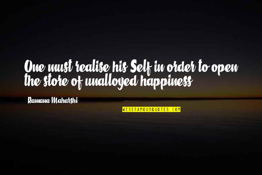 His Happiness Quotes By Ramana Maharshi: One must realise his Self in order to