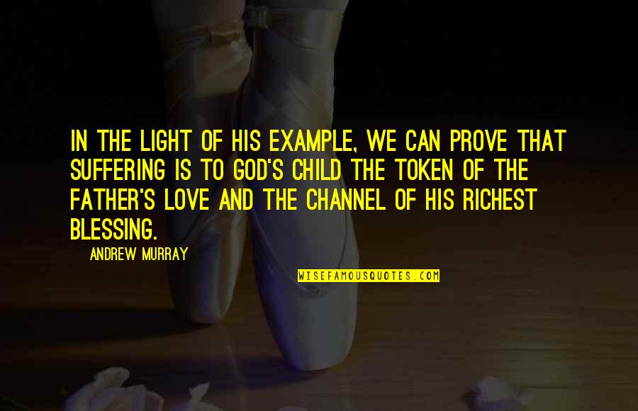 His Light Quotes By Andrew Murray: In the light of His example, we can