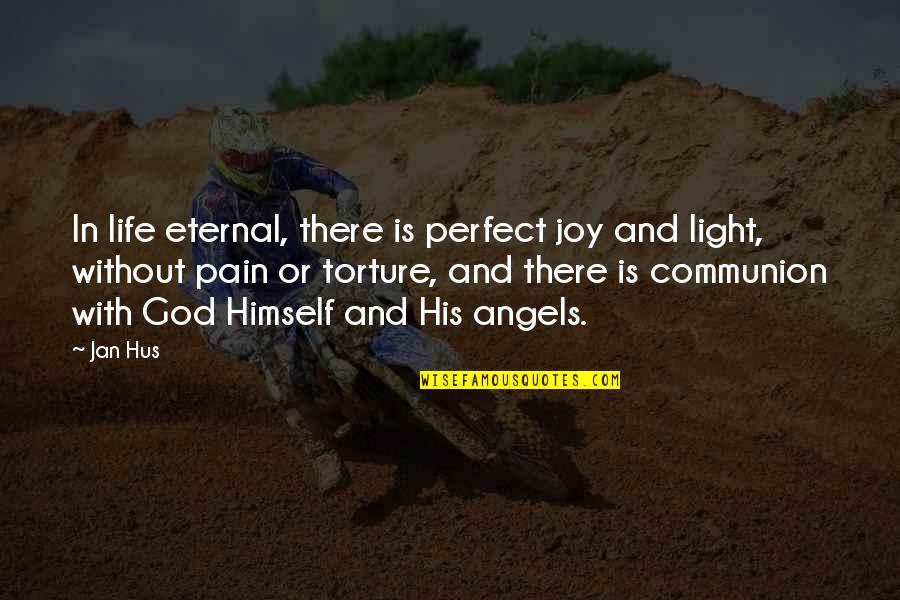 His Light Quotes By Jan Hus: In life eternal, there is perfect joy and