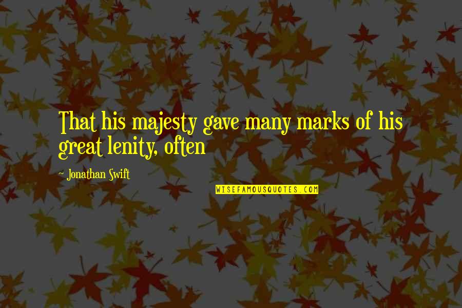 His Majesty Quotes By Jonathan Swift: That his majesty gave many marks of his