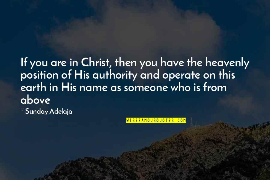 His Name Quotes By Sunday Adelaja: If you are in Christ, then you have