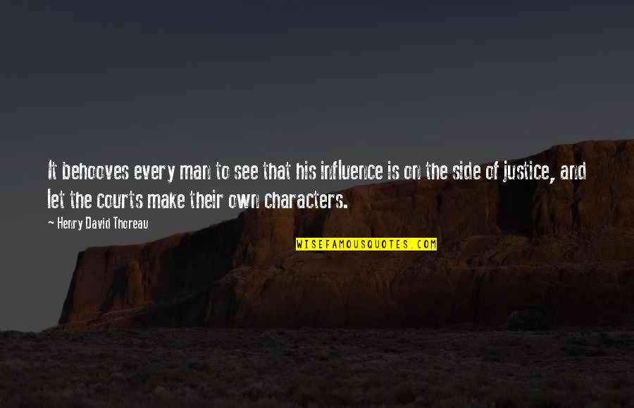 His Side Quotes By Henry David Thoreau: It behooves every man to see that his His Side Quotes By Henry David Thoreau: It behooves every man to see that his