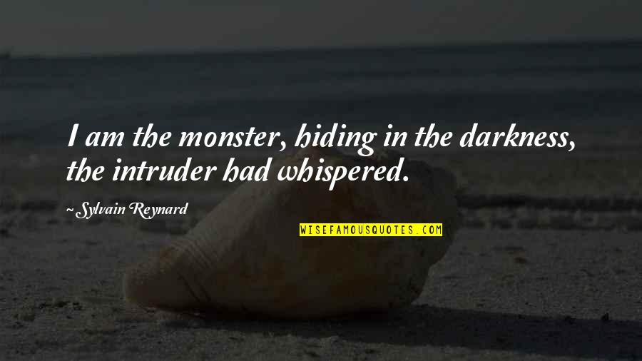 His Smile Makes Me Happy Quotes By Sylvain Reynard: I am the monster, hiding in the darkness,