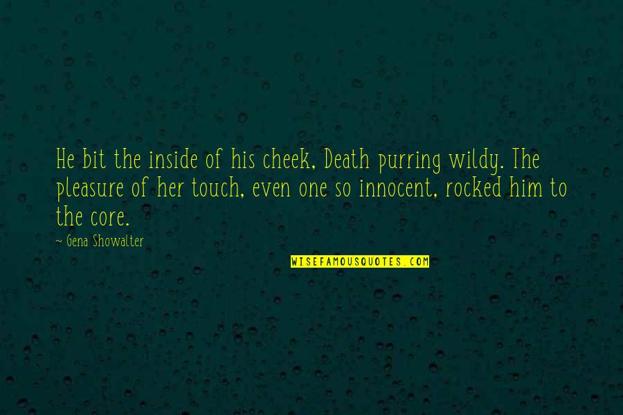His Touch Quotes By Gena Showalter: He bit the inside of his cheek, Death