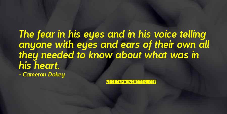 His Voice Quotes By Cameron Dokey: The fear in his eyes and in his