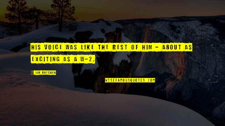 His Voice Quotes By Jim Butcher: His voice was like the rest of him