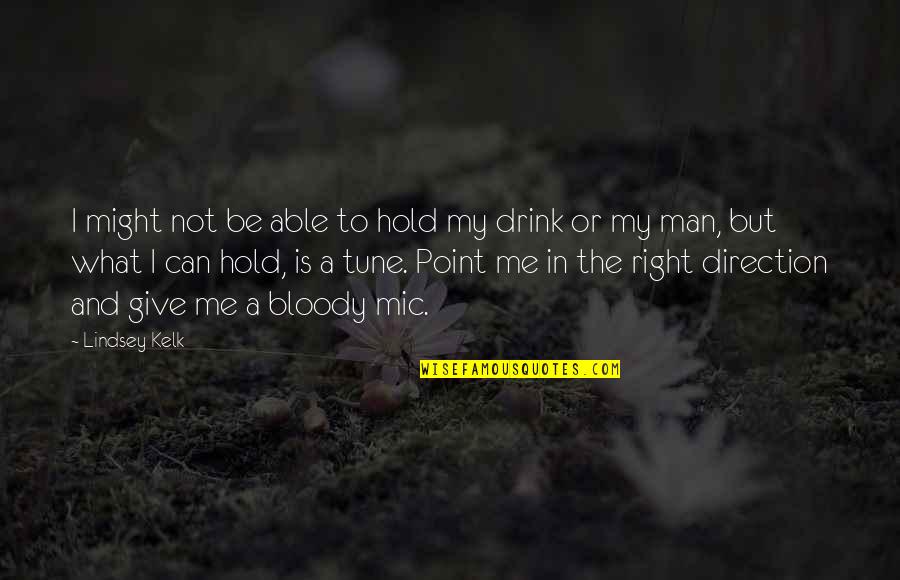 Hisap Yuk Quotes By Lindsey Kelk: I might not be able to hold my Hisap Yuk Quotes By Lindsey Kelk: I might not be able to hold my