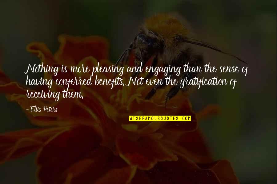Hiskes Quotes By Ellis Peters: Nothing is more pleasing and engaging than the Hiskes Quotes By Ellis Peters: Nothing is more pleasing and engaging than the
