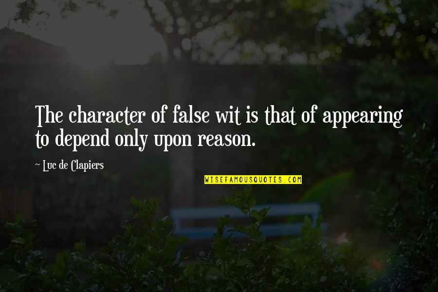 Hislop Quotes By Luc De Clapiers: The character of false wit is that of