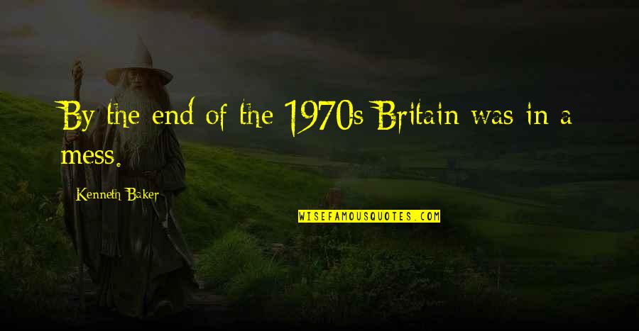 Hispanic Stereotypes Quotes By Kenneth Baker: By the end of the 1970s Britain was