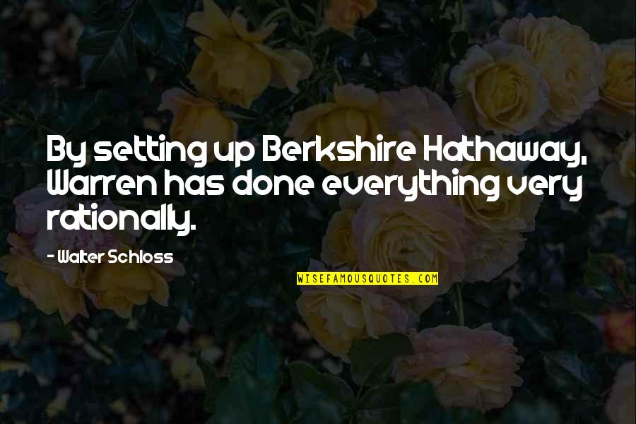 Hispanically Quotes By Walter Schloss: By setting up Berkshire Hathaway, Warren has done