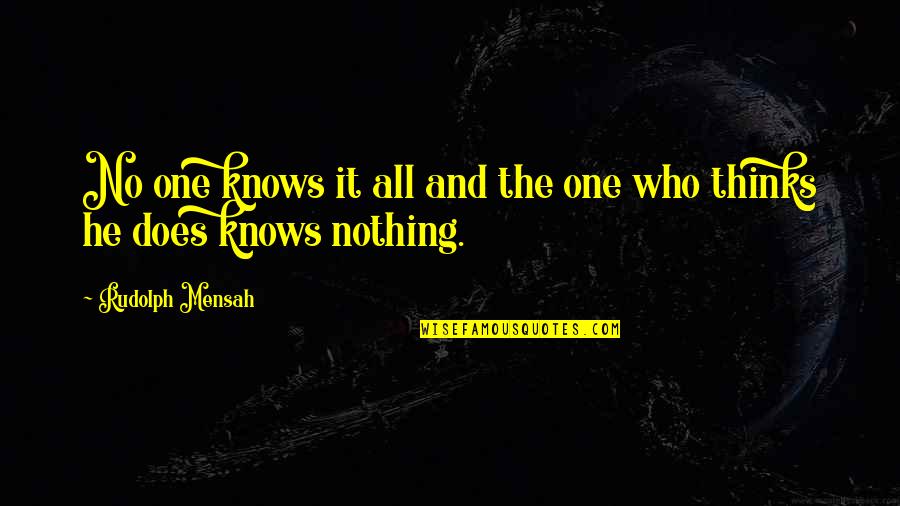 Histo Quotes By Rudolph Mensah: No one knows it all and the one Histo Quotes By Rudolph Mensah: No one knows it all and the one
