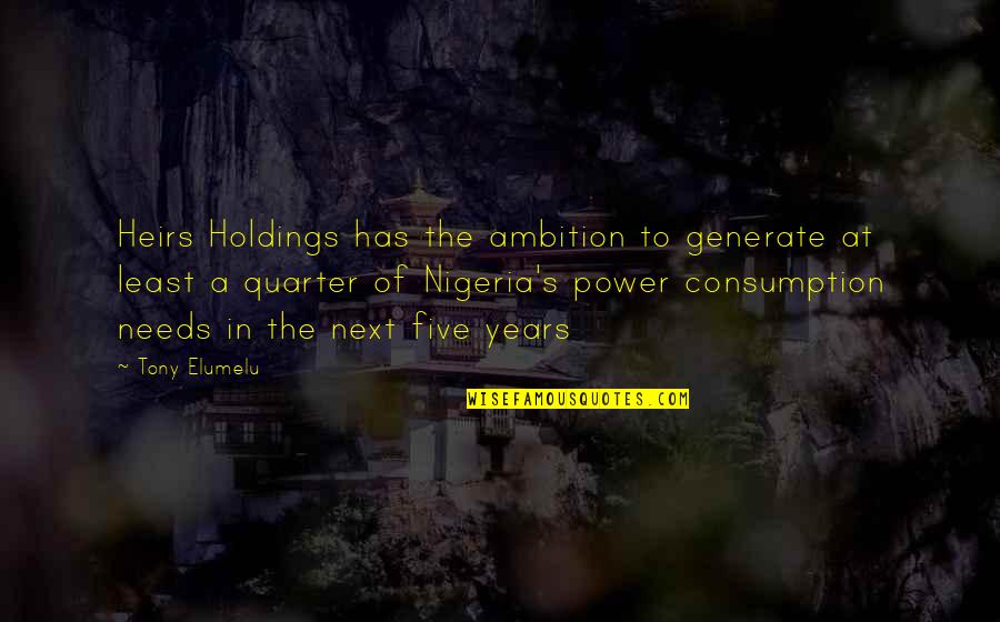 Historiart Quotes By Tony Elumelu: Heirs Holdings has the ambition to generate at