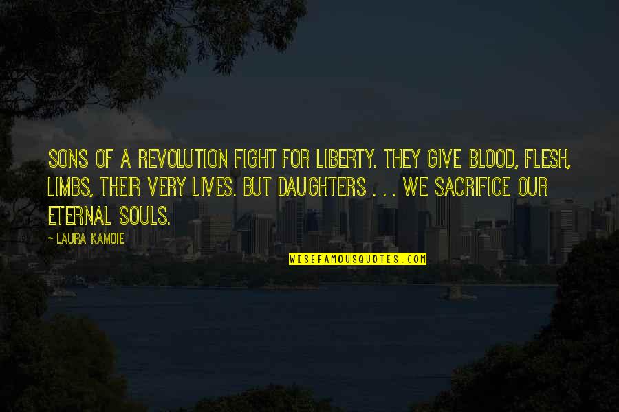 Historical Fiction Quotes By Laura Kamoie: Sons of a revolution fight for liberty. They