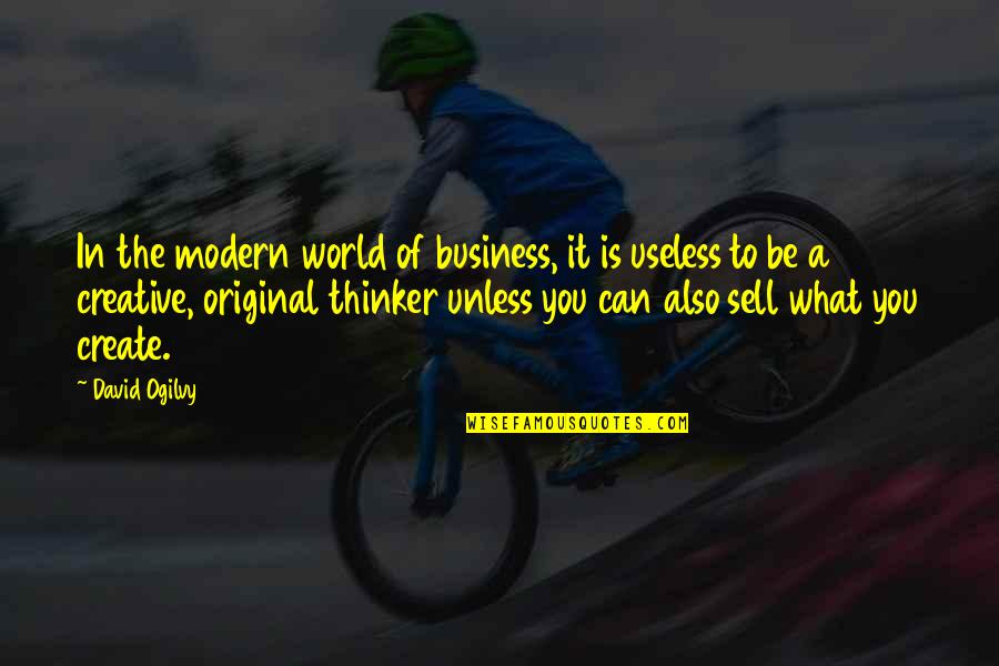 Historical Figures Fake Quotes By David Ogilvy: In the modern world of business, it is