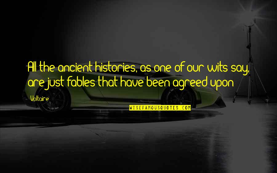 Histories Quotes By Voltaire: All the ancient histories, as one of our Histories Quotes By Voltaire: All the ancient histories, as one of our