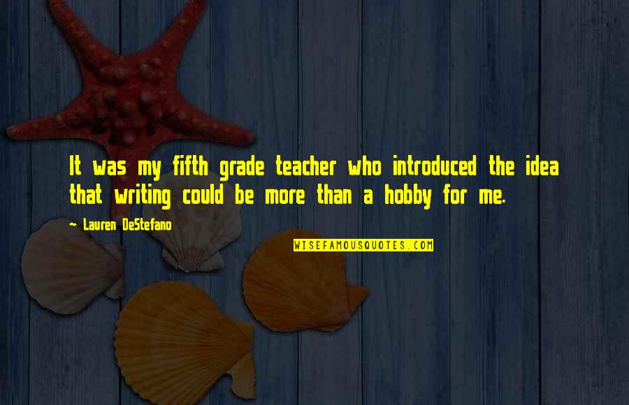 Historiography Paper Quotes By Lauren DeStefano: It was my fifth grade teacher who introduced Historiography Paper Quotes By Lauren DeStefano: It was my fifth grade teacher who introduced