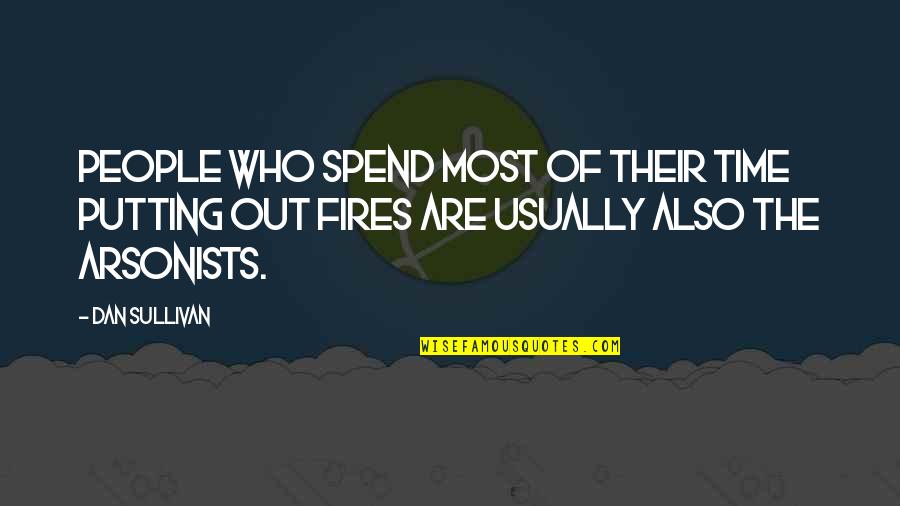 History Affects Present Quotes By Dan Sullivan: People who spend most of their time putting