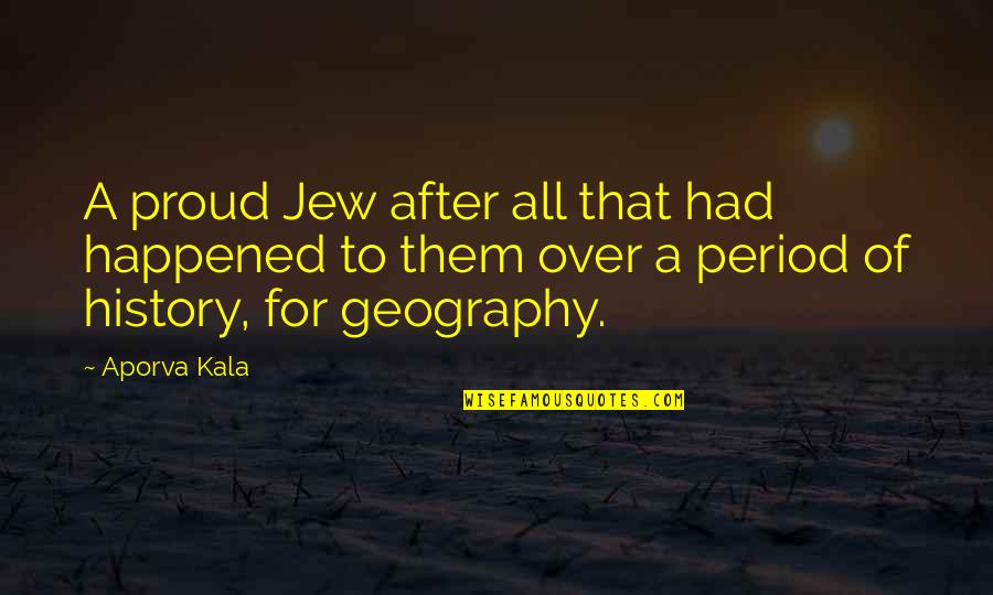 History After Quotes By Aporva Kala: A proud Jew after all that had happened