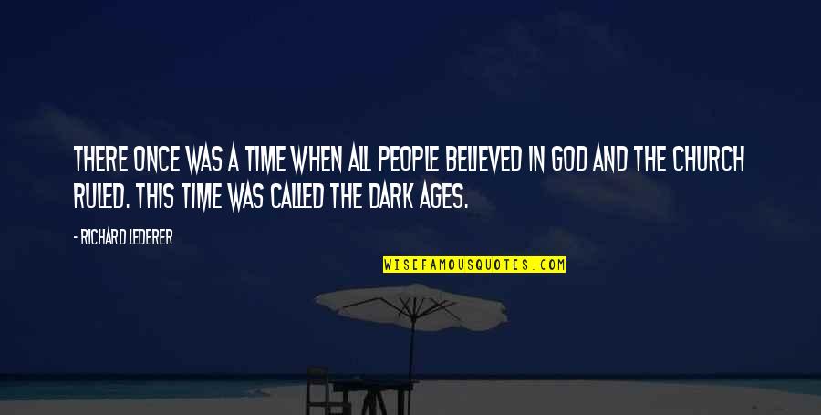 History And God Quotes By Richard Lederer: There once was a time when all people History And God Quotes By Richard Lederer: There once was a time when all people