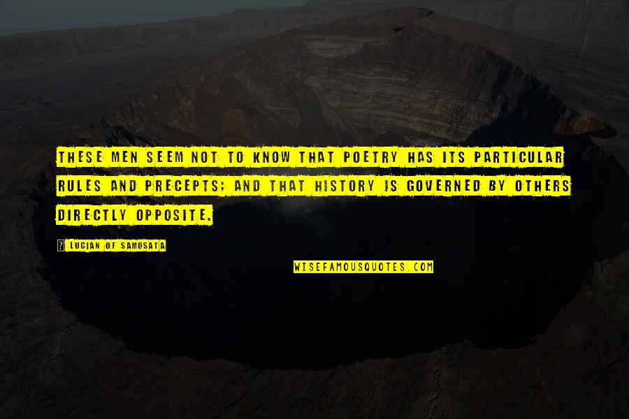 History And Its Quotes By Lucian Of Samosata: These men seem not to know that poetry History And Its Quotes By Lucian Of Samosata: These men seem not to know that poetry