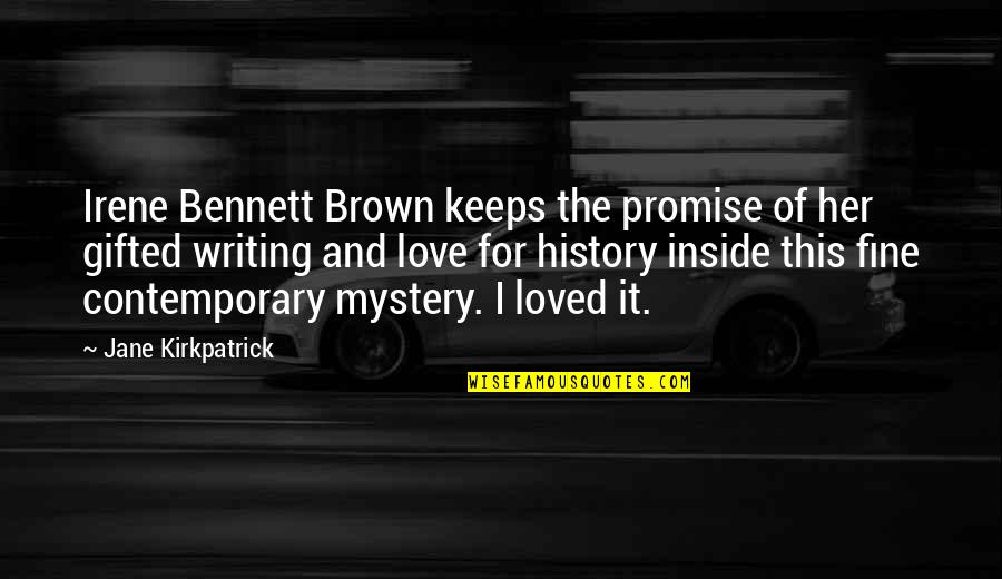 History And Love Quotes By Jane Kirkpatrick: Irene Bennett Brown keeps the promise of her