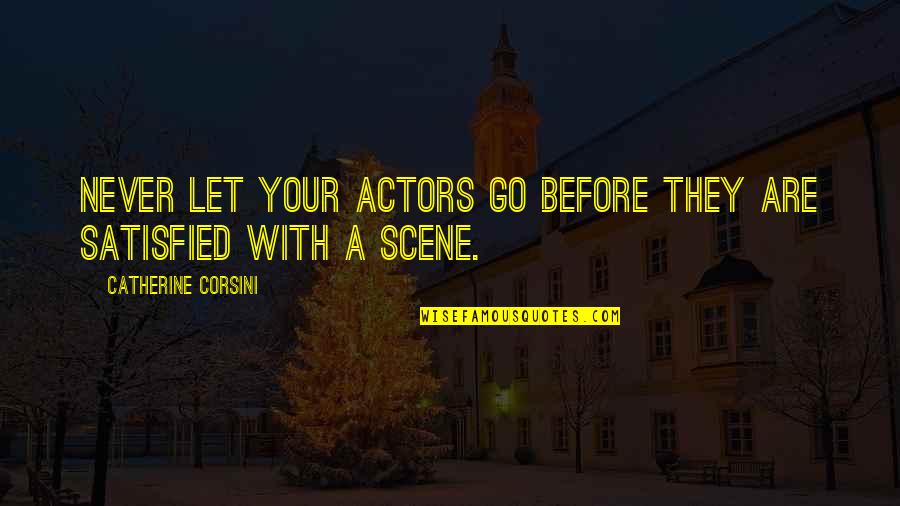 History And Pop Culture Quotes By Catherine Corsini: Never let your actors go before they are