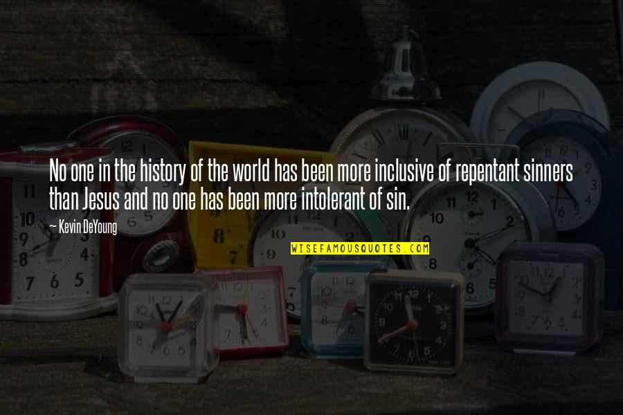 History And Quotes By Kevin DeYoung: No one in the history of the world