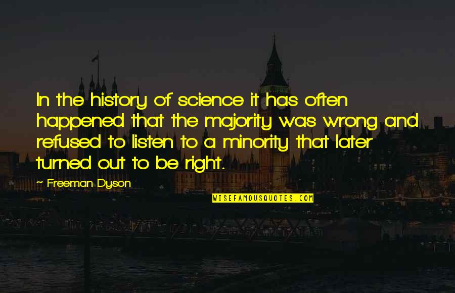 History And Science Quotes By Freeman Dyson: In the history of science it has often