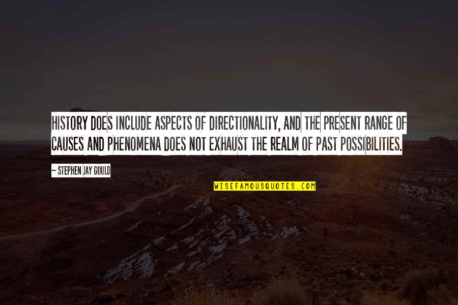 History And The Past Quotes By Stephen Jay Gould: History does include aspects of directionality, and the