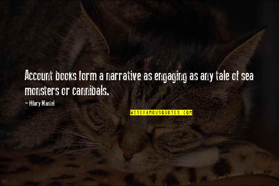 History Books Quotes By Hilary Mantel: Account books form a narrative as engaging as History Books Quotes By Hilary Mantel: Account books form a narrative as engaging as