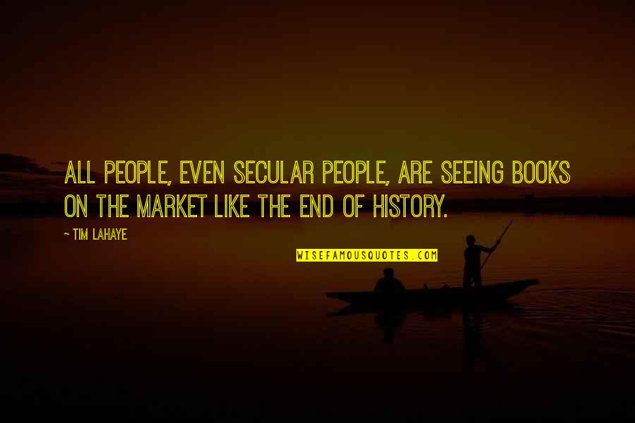 History Books Quotes By Tim LaHaye: All people, even secular people, are seeing books