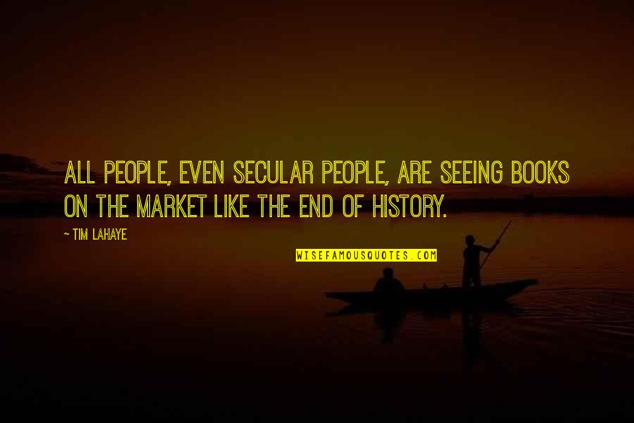 History Books Quotes By Tim LaHaye: All people, even secular people, are seeing books History Books Quotes By Tim LaHaye: All people, even secular people, are seeing books