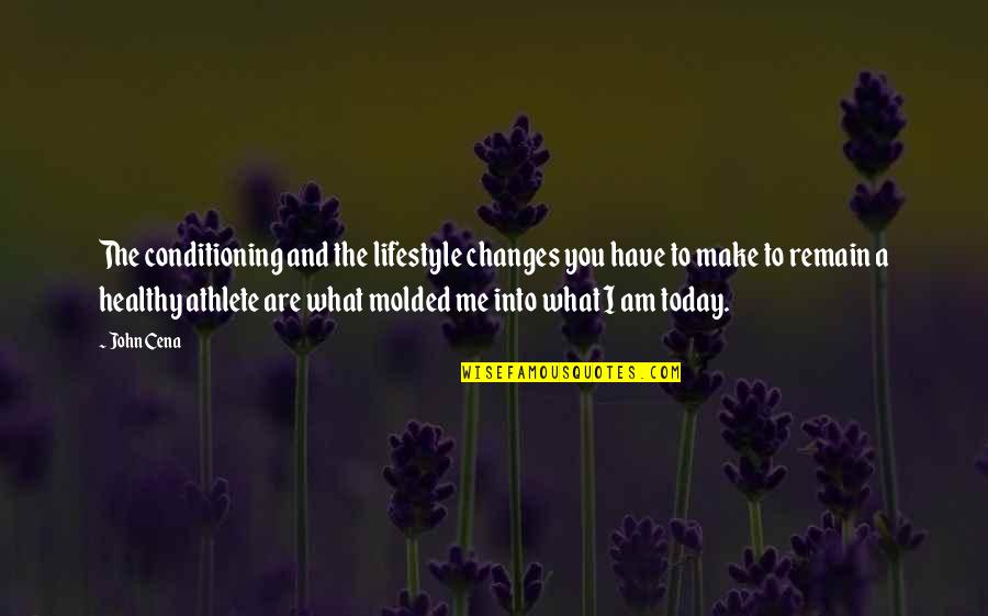 History Francisco Franco Quotes By John Cena: The conditioning and the lifestyle changes you have History Francisco Franco Quotes By John Cena: The conditioning and the lifestyle changes you have