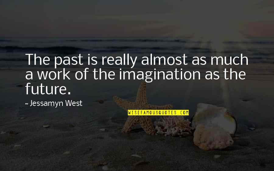 History Future Quotes By Jessamyn West: The past is really almost as much a