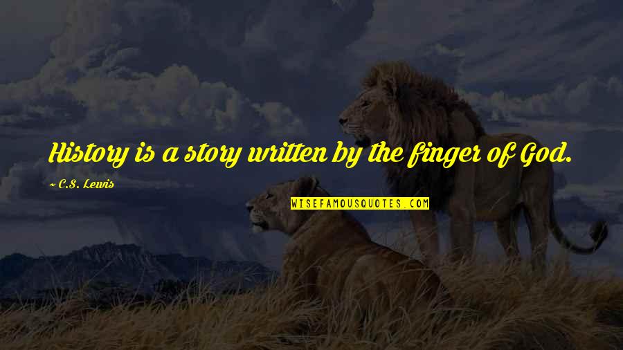 History Is Written Quotes By C.S. Lewis: History is a story written by the finger