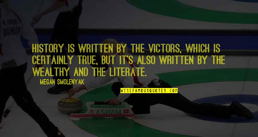 History Is Written Quotes By Megan Smolenyak: History is written by the victors, which is