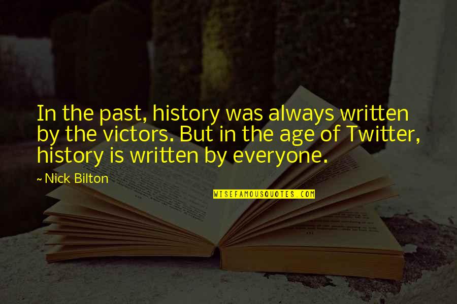 History Is Written Quotes By Nick Bilton: In the past, history was always written by