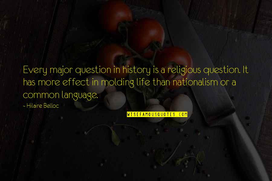 History Major Quotes By Hilaire Belloc: Every major question in history is a religious