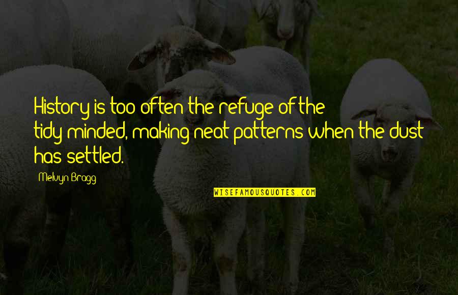 History Making Quotes By Melvyn Bragg: History is too often the refuge of the History Making Quotes By Melvyn Bragg: History is too often the refuge of the