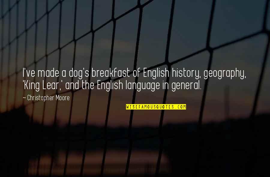History Of English Quotes By Christopher Moore: I've made a dog's breakfast of English history,