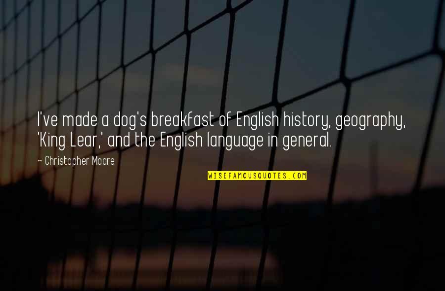 History Of English Quotes By Christopher Moore: I've made a dog's breakfast of English history,