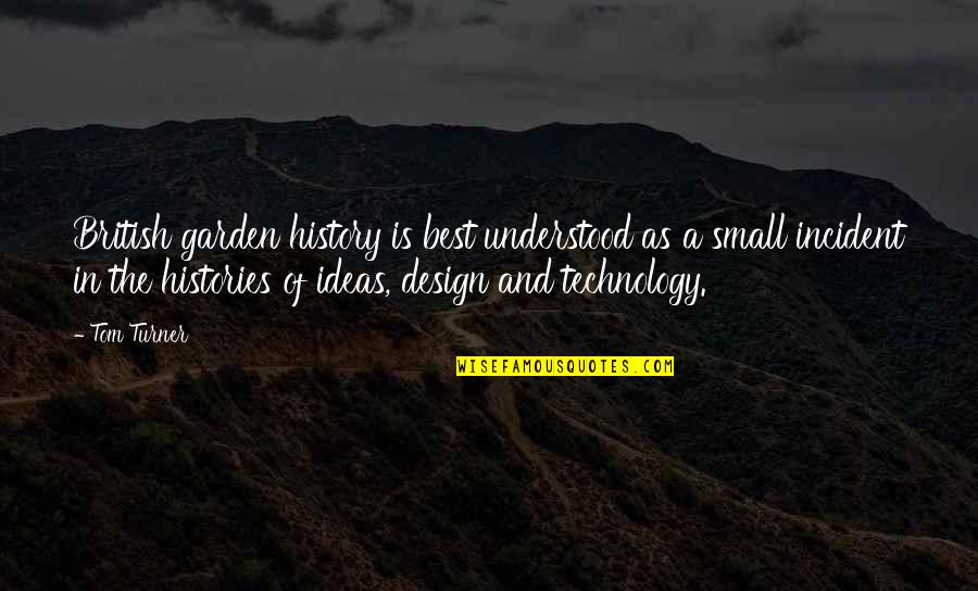 History Of English Quotes By Tom Turner: British garden history is best understood as a History Of English Quotes By Tom Turner: British garden history is best understood as a