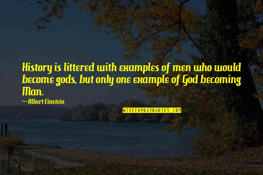 History Of Man Quotes By Albert Einstein: History is littered with examples of men who History Of Man Quotes By Albert Einstein: History is littered with examples of men who