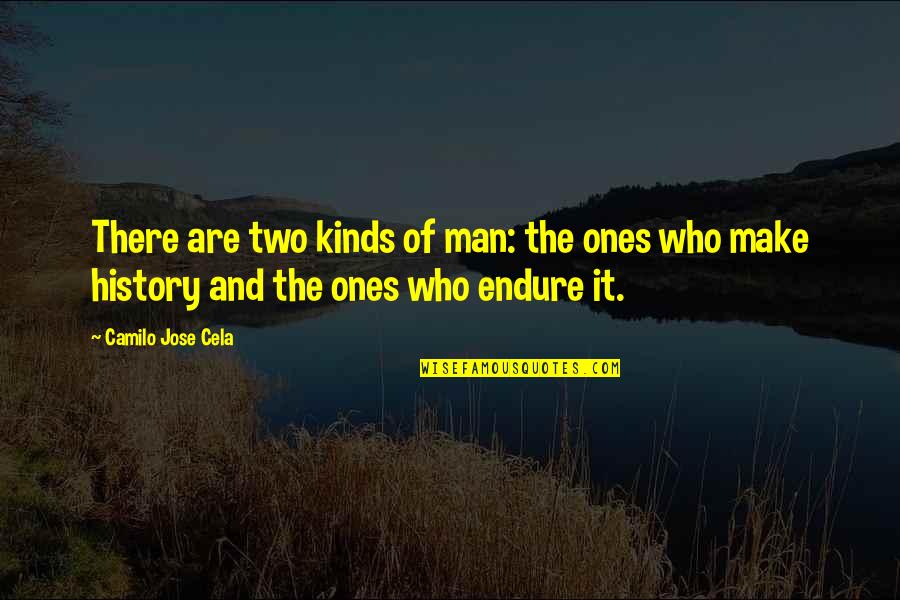 History Of Man Quotes By Camilo Jose Cela: There are two kinds of man: the ones History Of Man Quotes By Camilo Jose Cela: There are two kinds of man: the ones